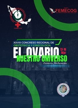 XXVIII CONGRESO REGIONAL DE OBSTETRICIA Y GINECOLOGÍA “El Ovario nuestro universo”